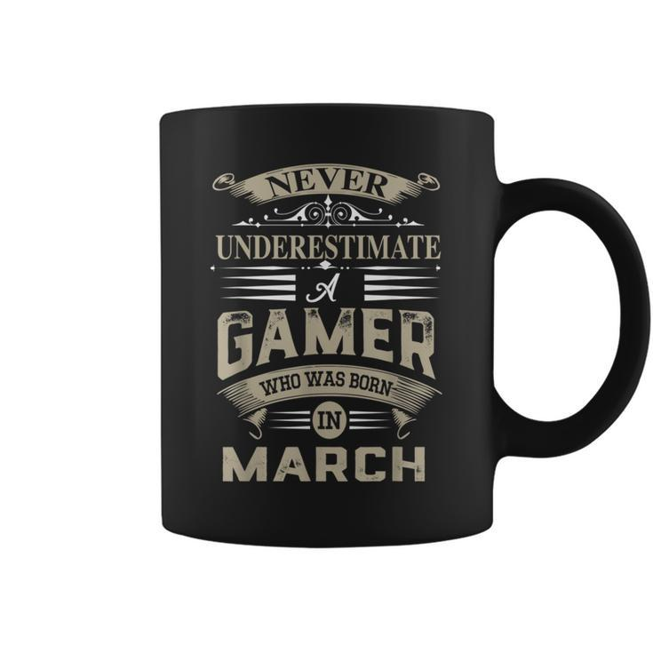Never Underestimate A Gamer Who Was Born In March Coffee Mug