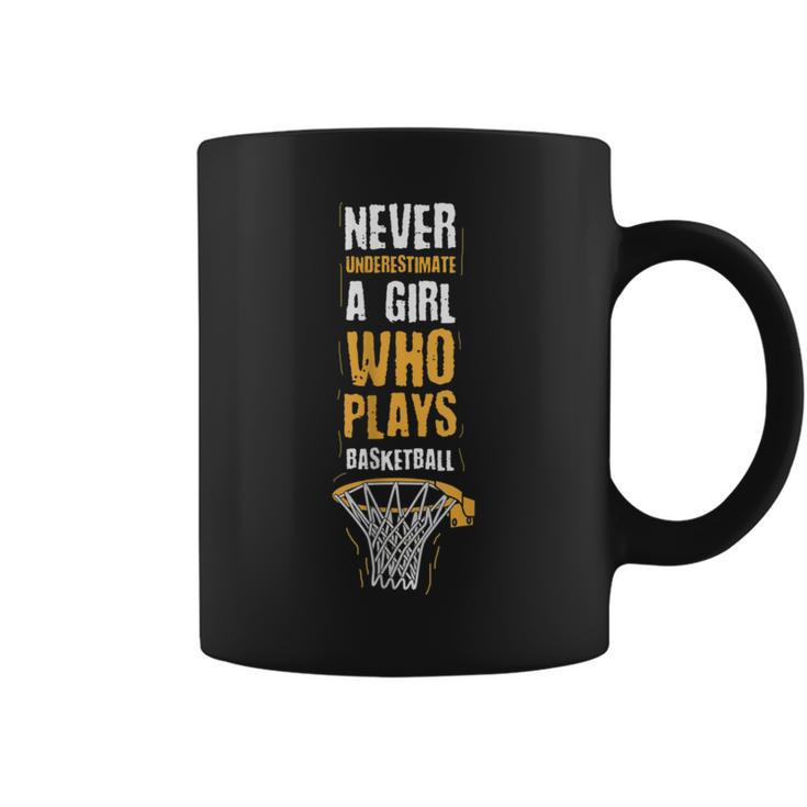 Never Underestimate A Girl Who Plays Basketball Sport Coffee Mug