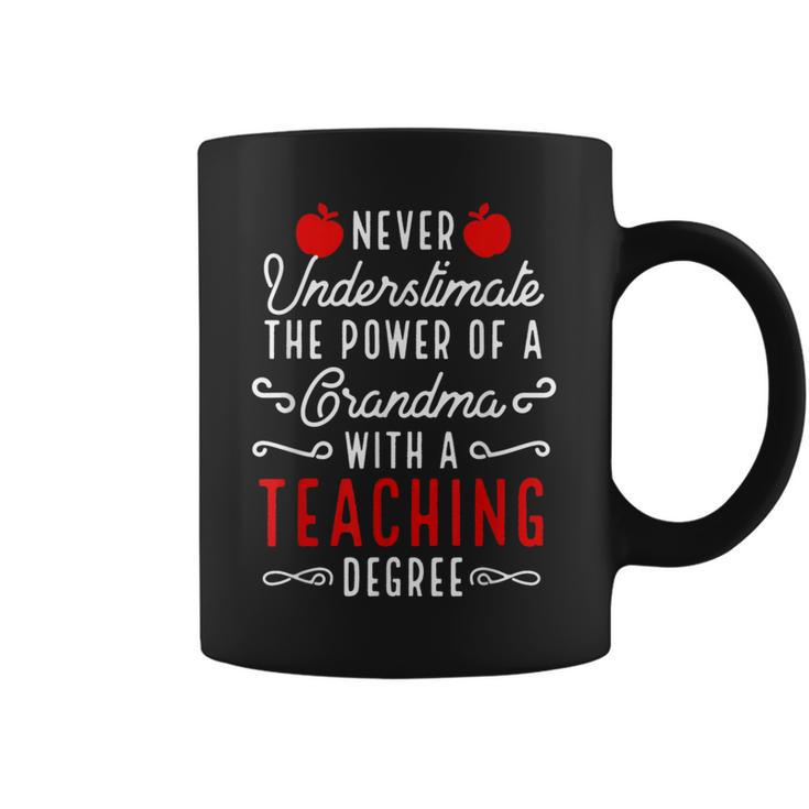 Never Underestimate A Grandma With A Teaching Degree Coffee Mug
