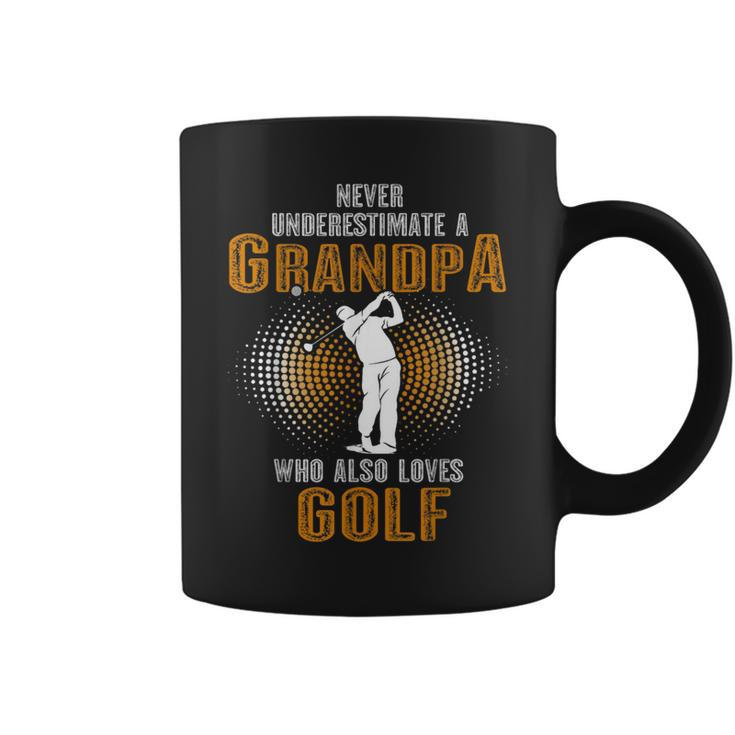 Never Underestimate Grandpa Who Is Also Loves Golf Coffee Mug