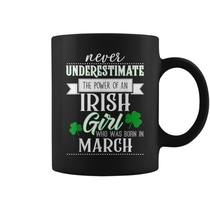 Never Underestimate Irish Girl March Birthday Coffee Mug
