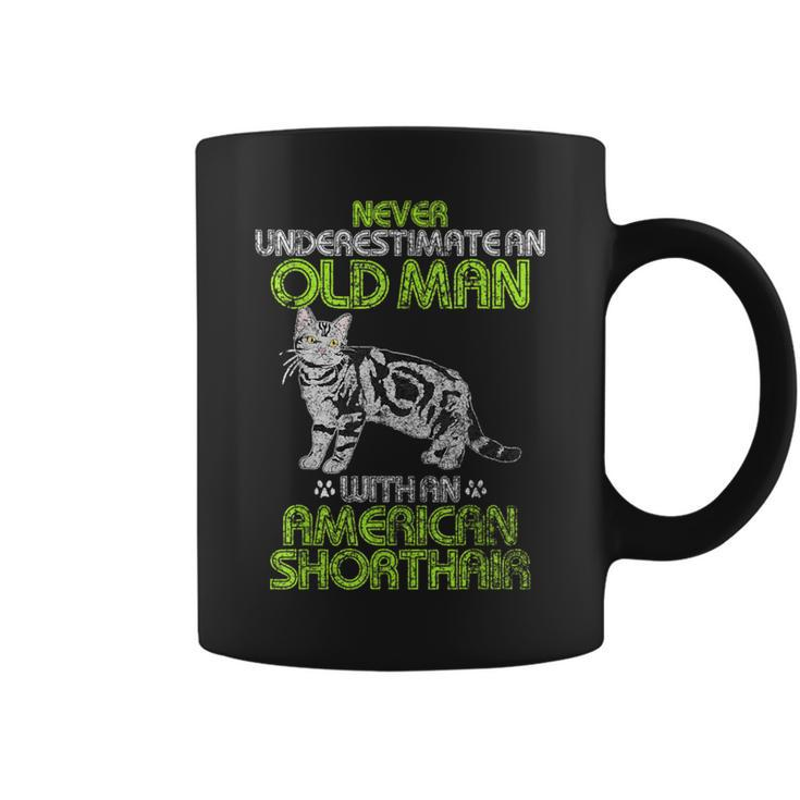 Never Underestimate An Old Man With An American Shorthair Coffee Mug