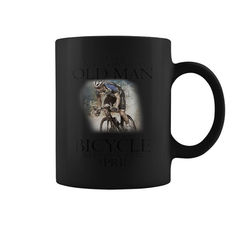 Never Underestimate An Old Man With A Bicycle Born In April Coffee Mug