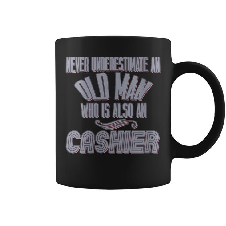 Never Underestimate An Old Man Who Is Also A Cashier Profess Coffee Mug