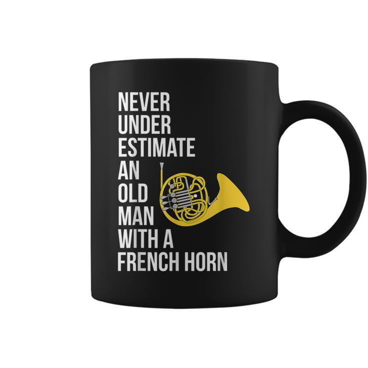 Never Underestimate An Old Man With A French Horn Coffee Mug