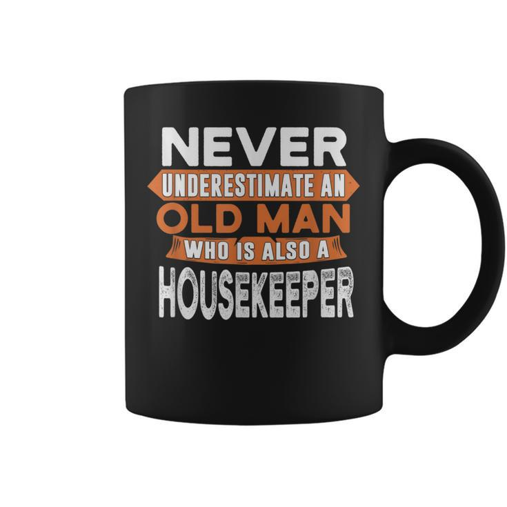 Never Underestimate An Old Man Who Is Also A Housekeeper Coffee Mug