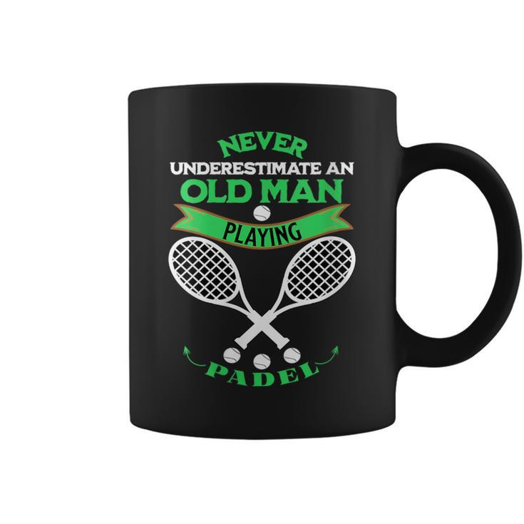 Never Underestimate An Old Man Playing Padel Tennis Coffee Mug