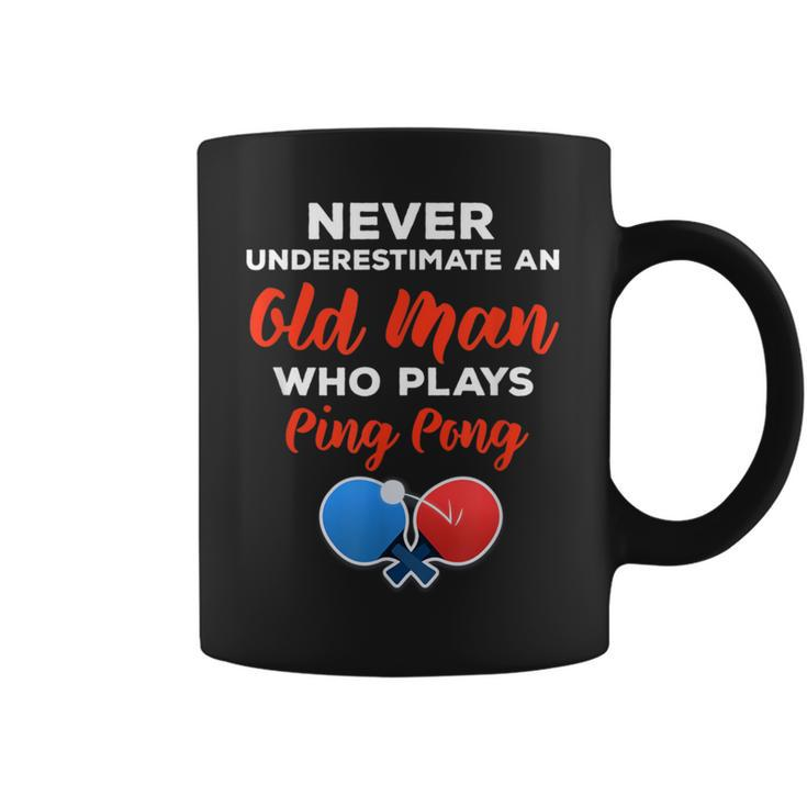 Never Underestimate An Old Man Who Plays Ping Pong Quote Coffee Mug