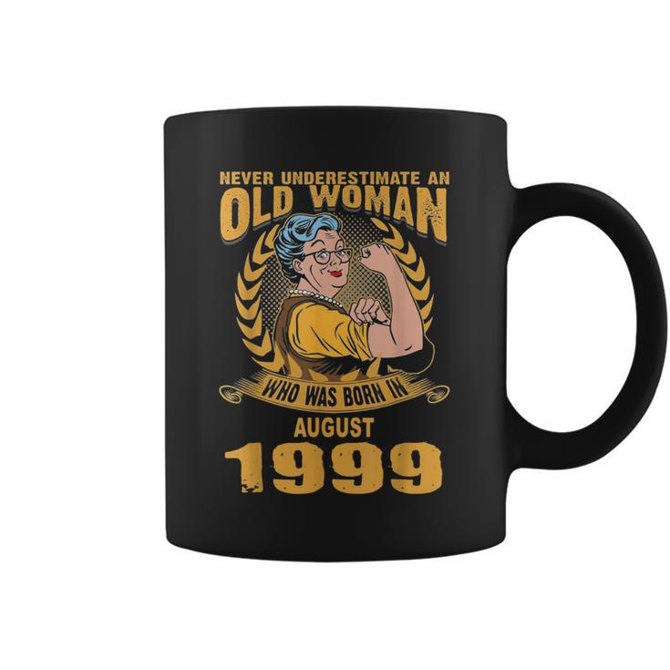 Never Underestimate Old Woman Born In August 1999 Coffee Mug