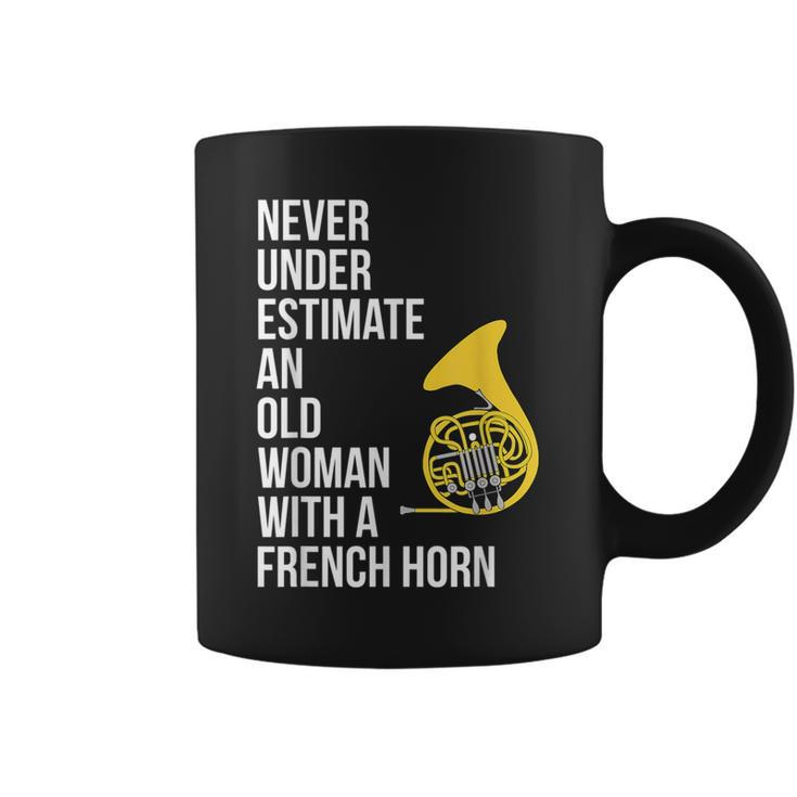 Never Underestimate An Old Woman With A French Horn Coffee Mug
