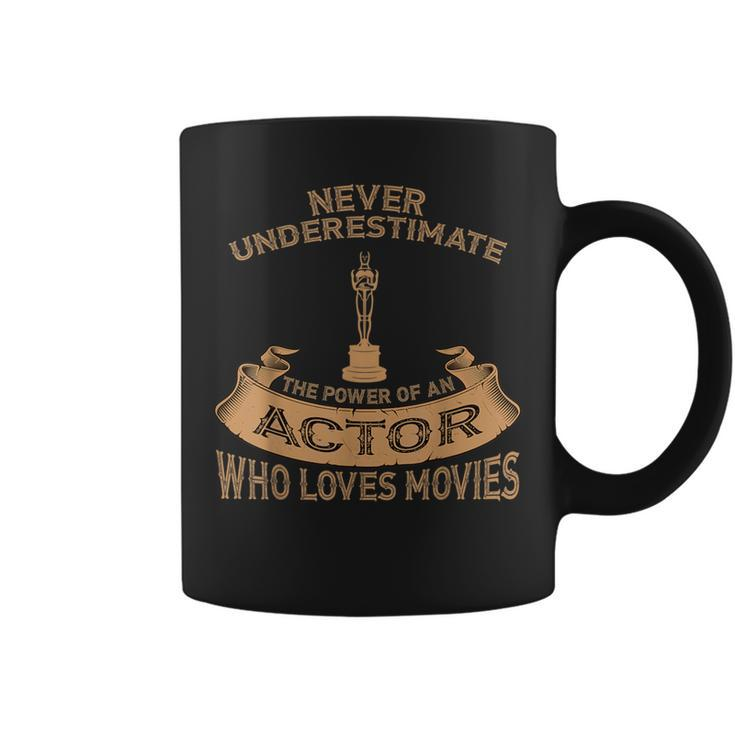 Never Underestimate The Power Of An Actor Coffee Mug