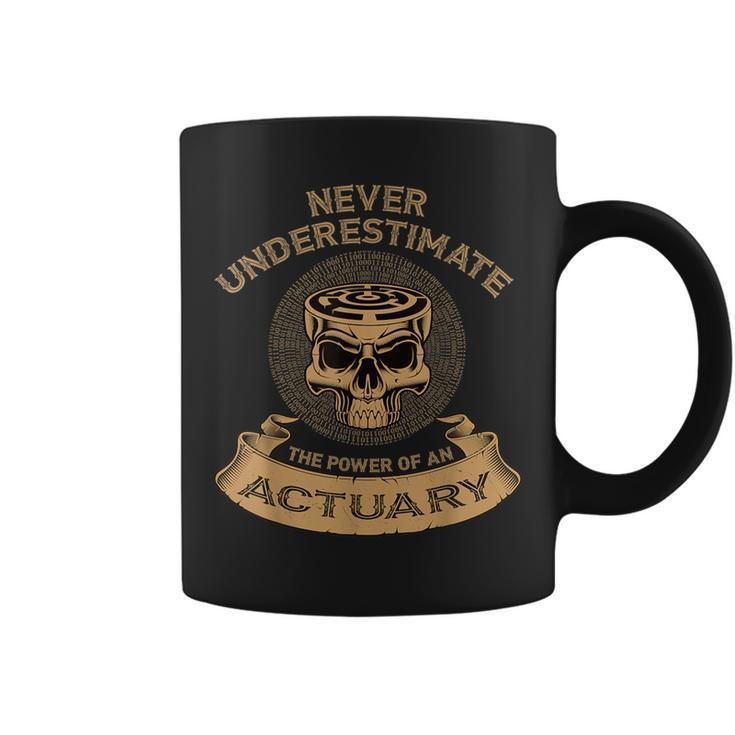 Never Underestimate The Power Of An Actuary Coffee Mug