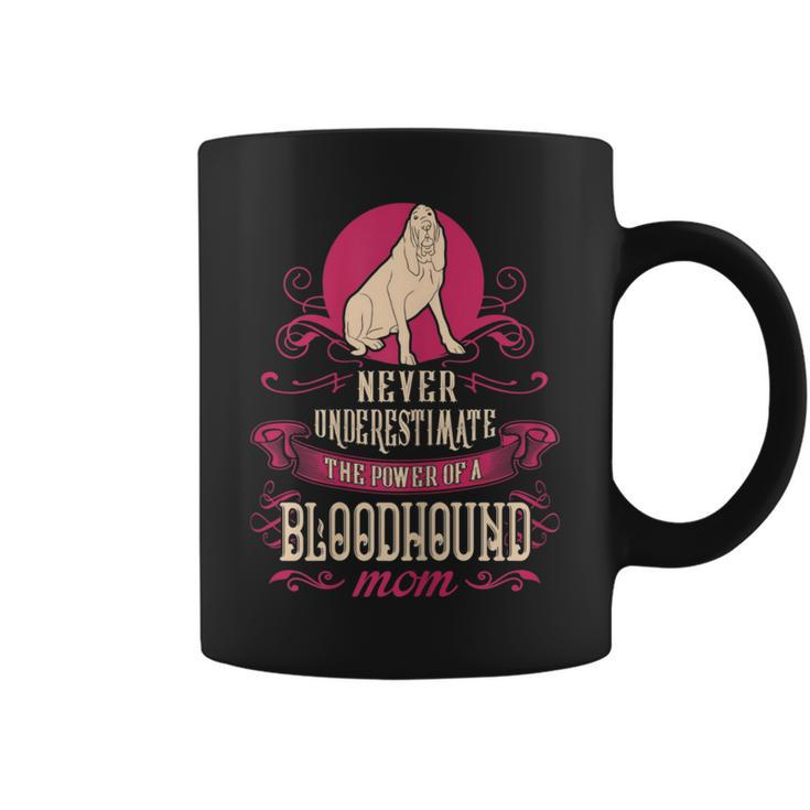 Never Underestimate Power Of Bloodhound Mom Coffee Mug