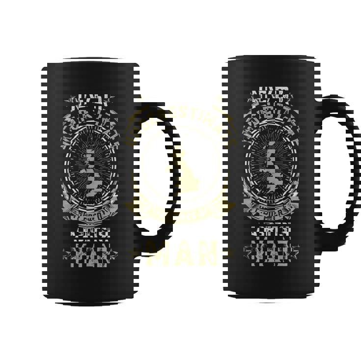 Never Underestimate The Power Of A British Man Coffee Mug