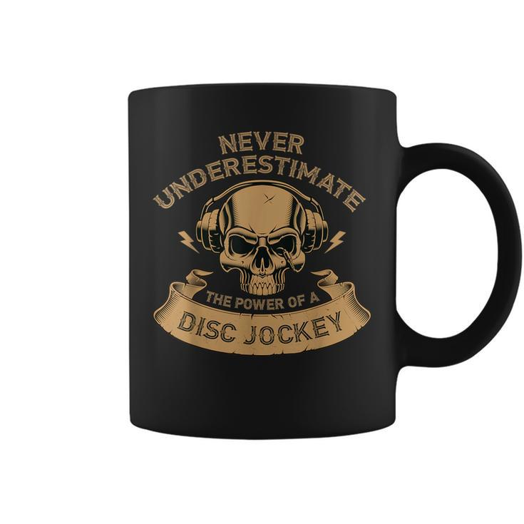 Never Underestimate The Power Of A Dj Coffee Mug