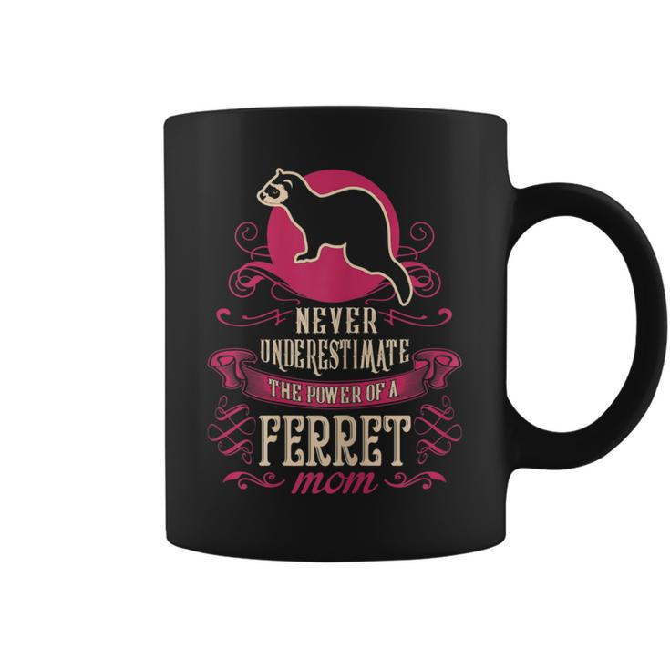 Never Underestimate Power Of Ferret Mom Coffee Mug