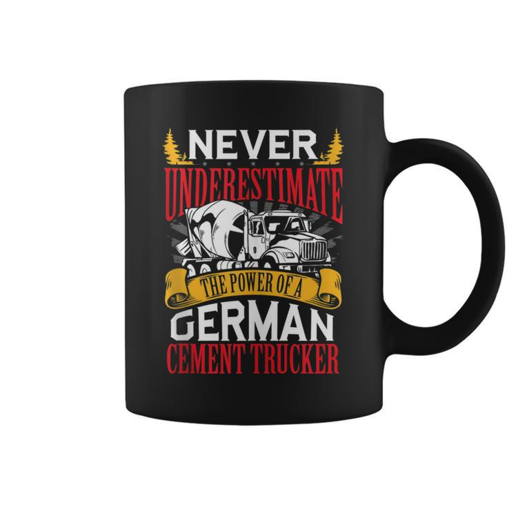 Never Underestimate The Power Of A German Cement Trucker Coffee Mug