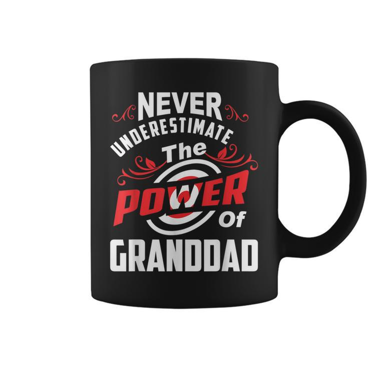 Never Underestimate The Power Of Granddad T Coffee Mug