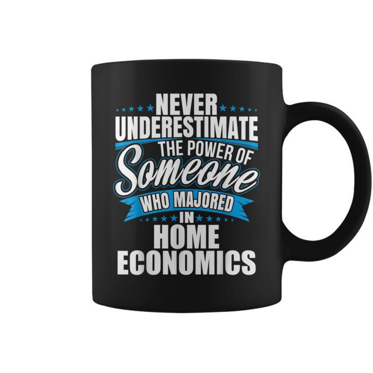 Never Underestimate The Power Of Home Economics Major Coffee Mug