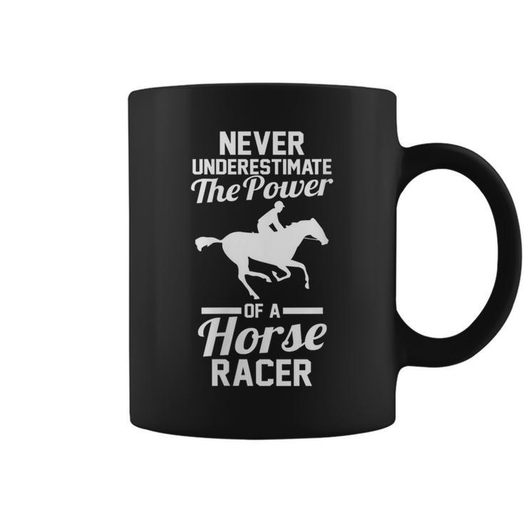 Never Underestimate The Power Of A Horse Racer Coffee Mug