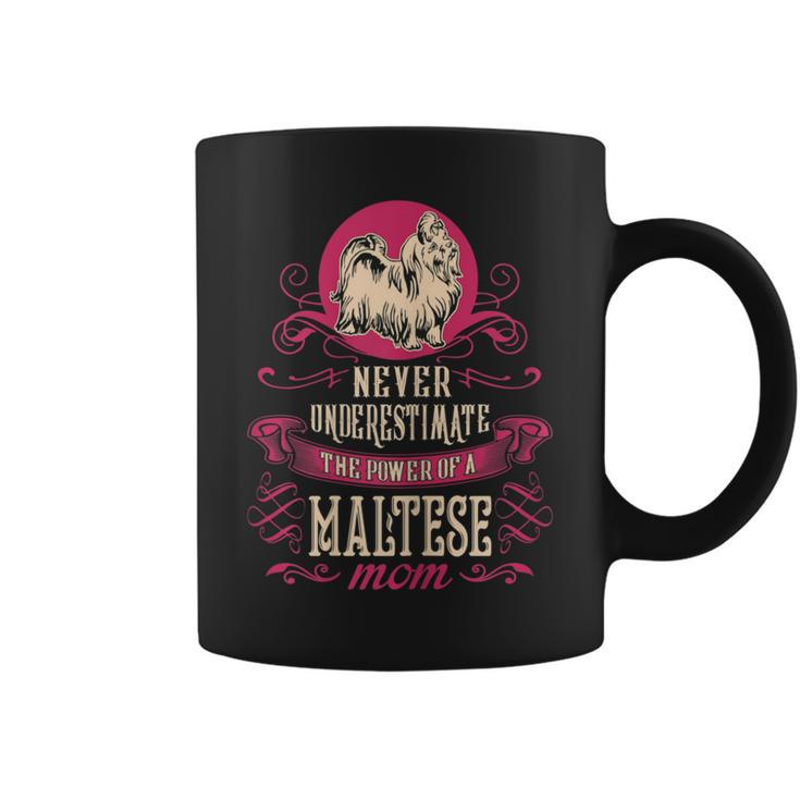 Never Underestimate Power Of Maltese Mom Coffee Mug