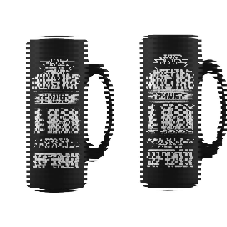 Never Underestimate The Power Of A Man Born In September Coffee Mug