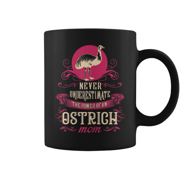 Never Underestimate Power Of Ostrich Mom Coffee Mug