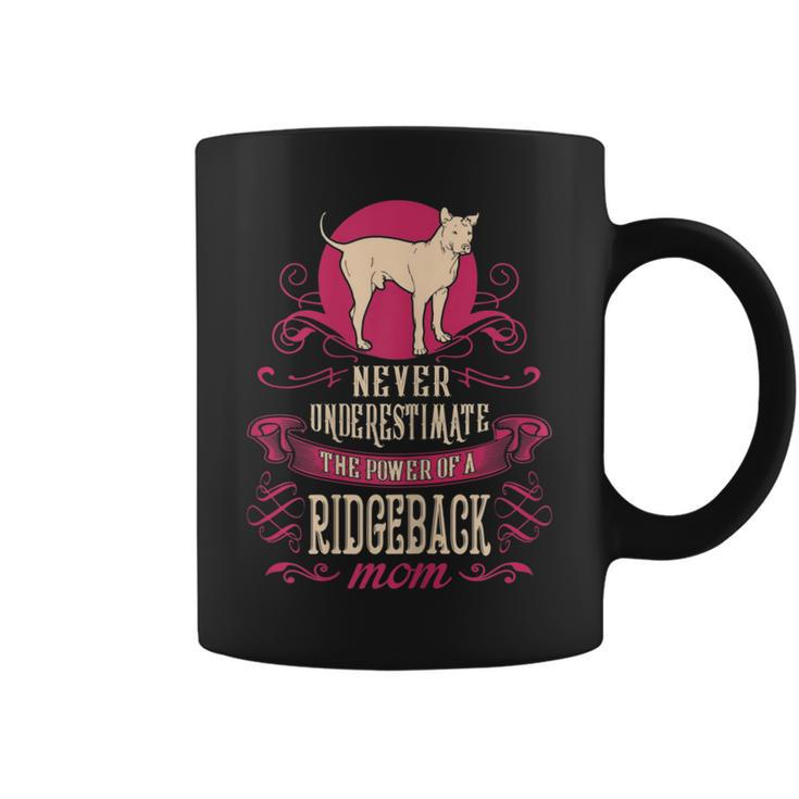 Never Underestimate Power Of Ridgeback Mom Coffee Mug