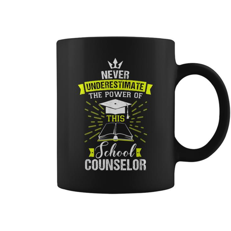 Never Underestimate The Power Of This School Counselor Coffee Mug