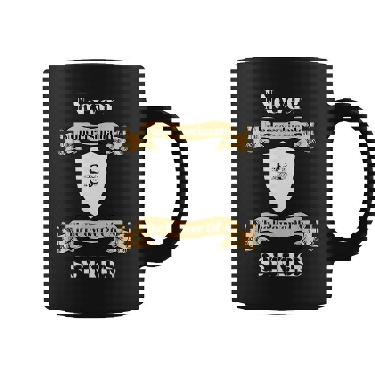 Never Underestimate The Power Of A SykesCoffee Mug
