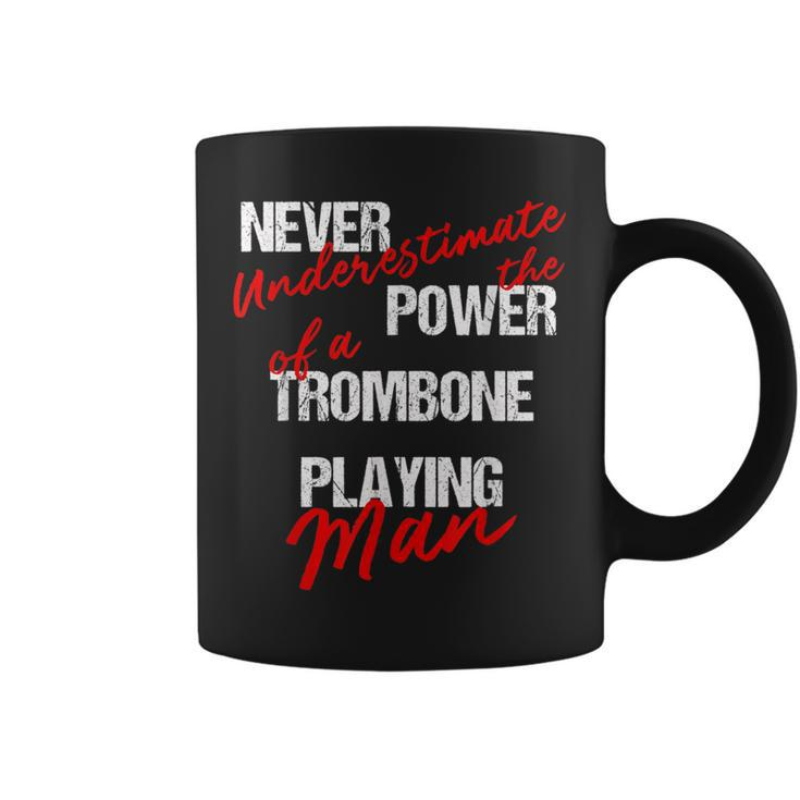 Never Underestimate The Power Of A Trombone Playing Man Coffee Mug