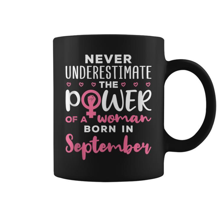 Never Underestimate The Power Of Woman Born In September Coffee Mug