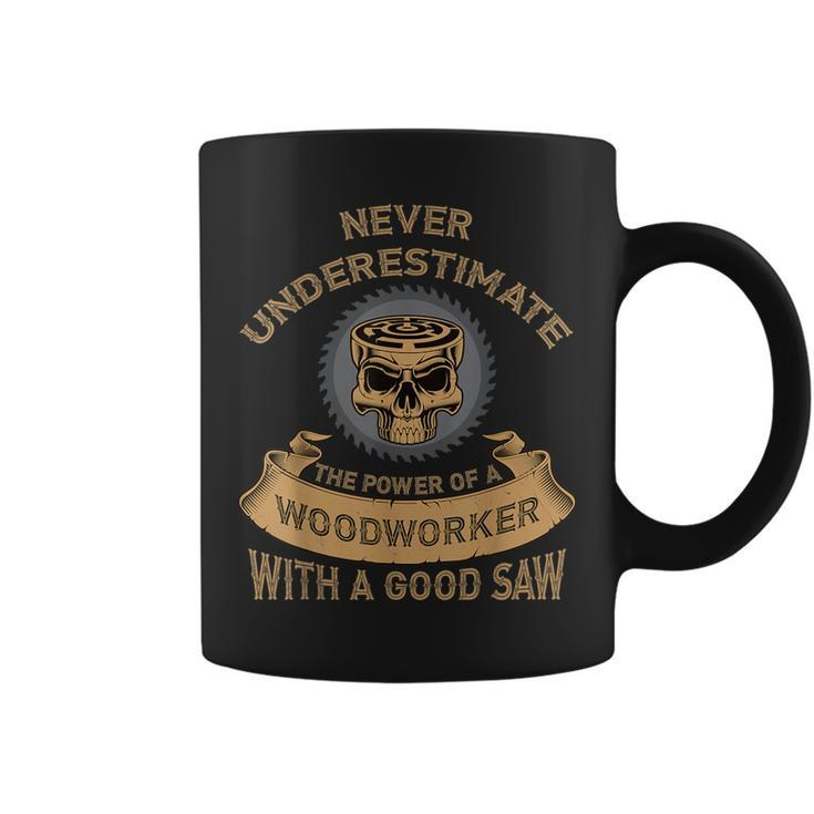 Never Underestimate The Power Of A Woodworker Coffee Mug