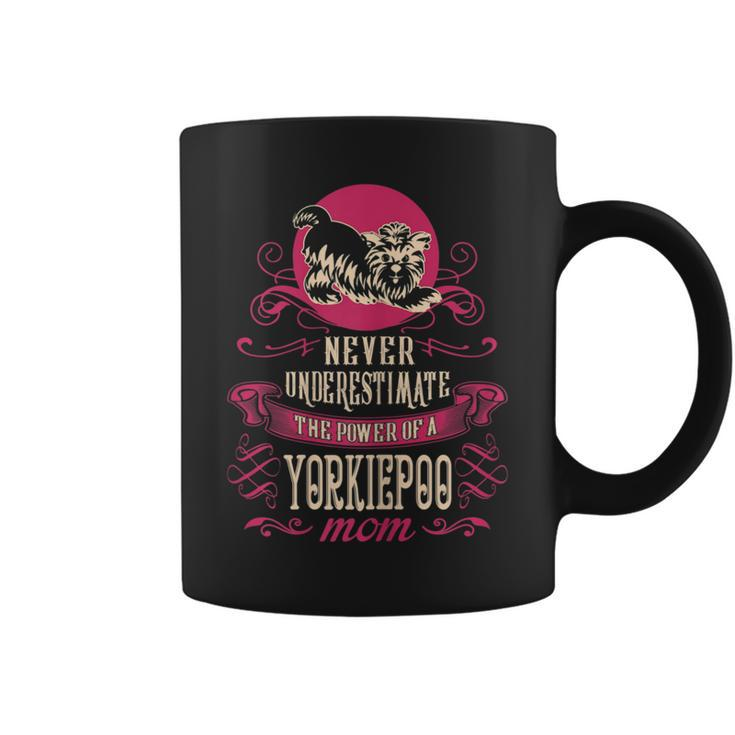 Never Underestimate Power Of Yorkiepoo Mom Coffee Mug