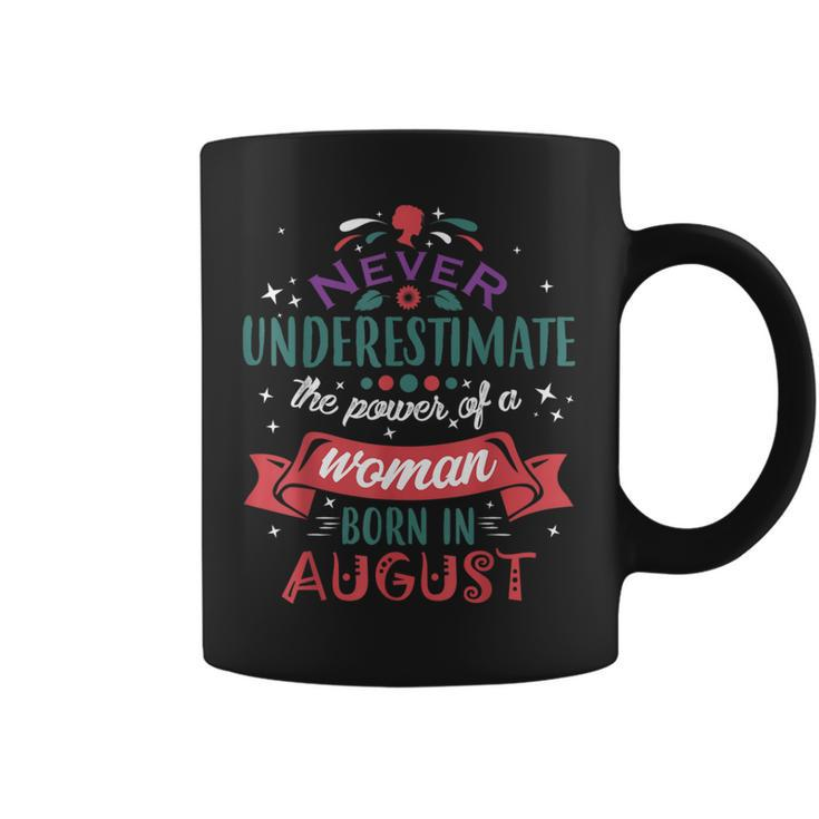 Never Underestimate A Woman Born In August Coffee Mug