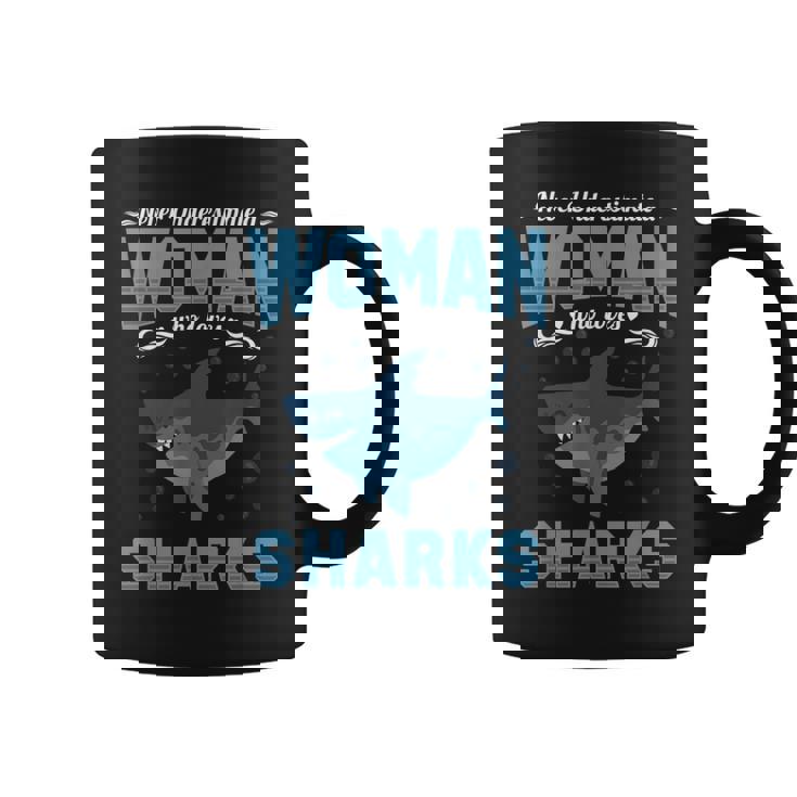 Never Underestimate A Woman Who Loves Sharks T Coffee Mug