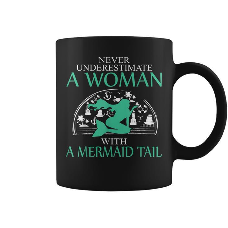 Never Underestimate A Woman With A Mermaid Tail Coffee Mug