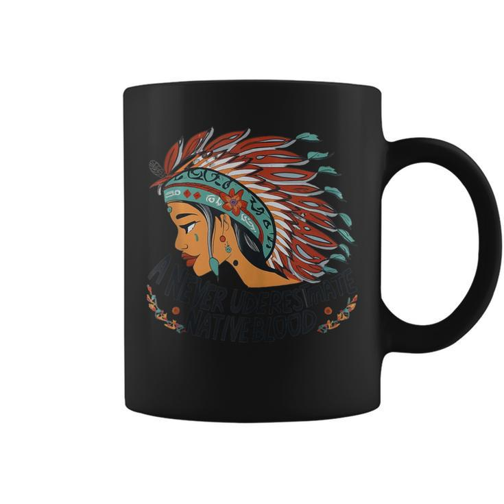 Never Underestimate A Woman With Native Blood Born Coffee Mug