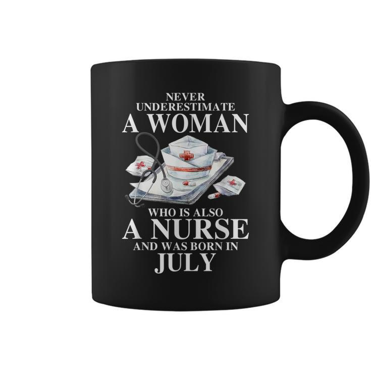 Never Underestimate A Woman Who Is Also A Nurse Born In July Coffee Mug