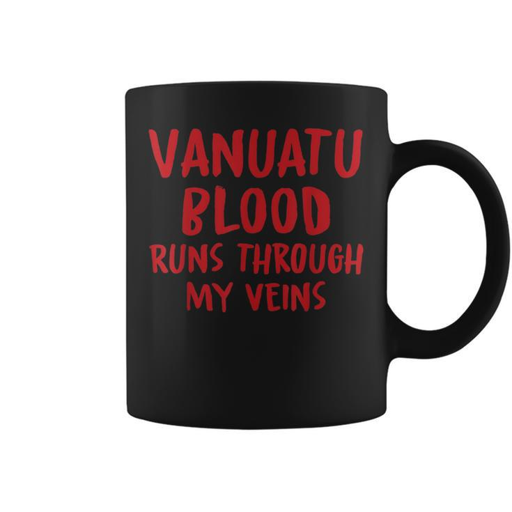 Vanuatu Blood Runs Through My Veins Novelty Sarcastic Word Coffee Mug
