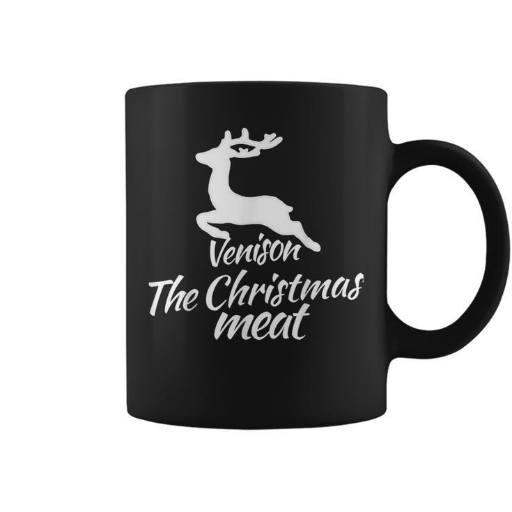 Venison Is The Christmas Meat For Hunters At Xmas Coffee Mug