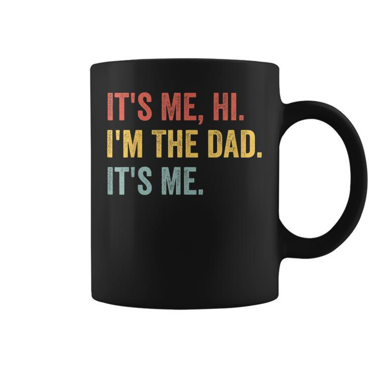 Vintage Fathers Day Its Me Hi Im The Dad Its Me For  Coffee Mug