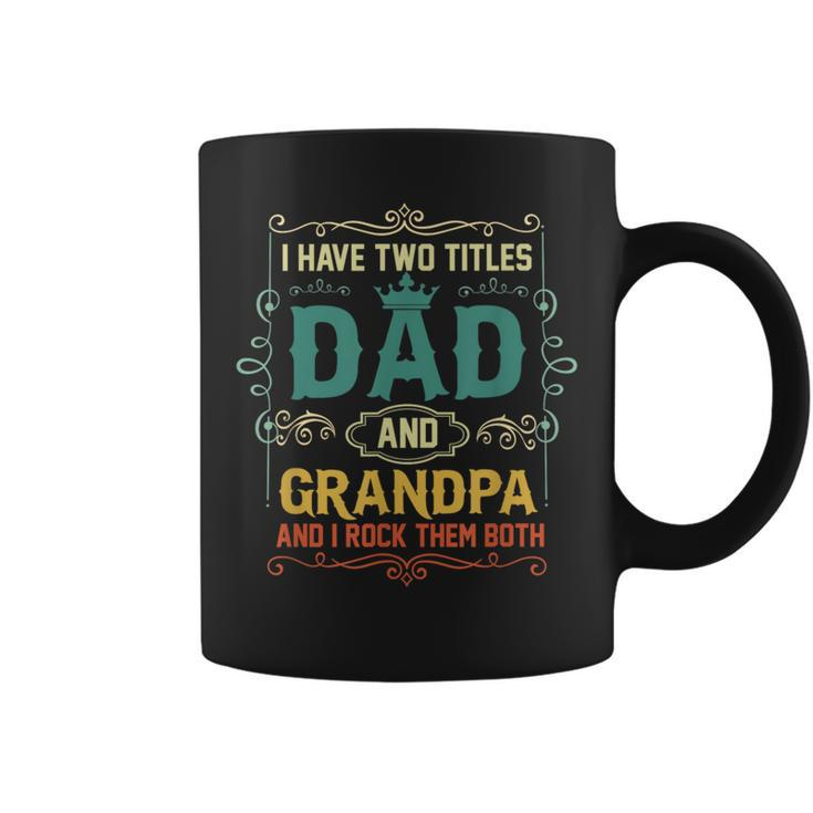 Vintage I Have Two Titles Dad And Papa Funny Fathers Day Coffee Mug