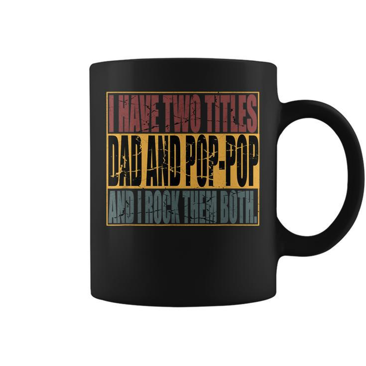 Vintage I Have Two Titles Dad And Poppop I Rock Them Both  Coffee Mug