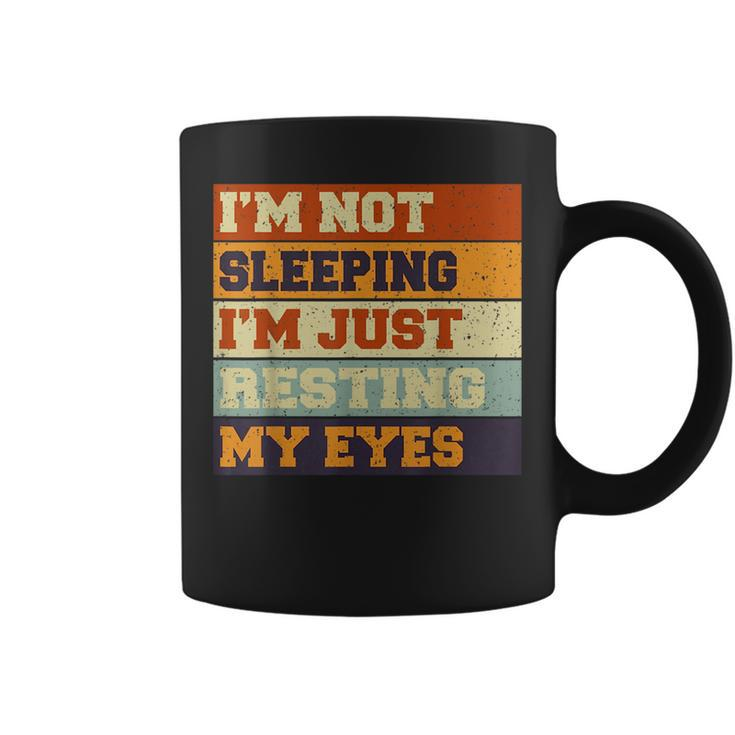 Vintage Im Not Sleeping Im Just Resting My Eyes  Coffee Mug