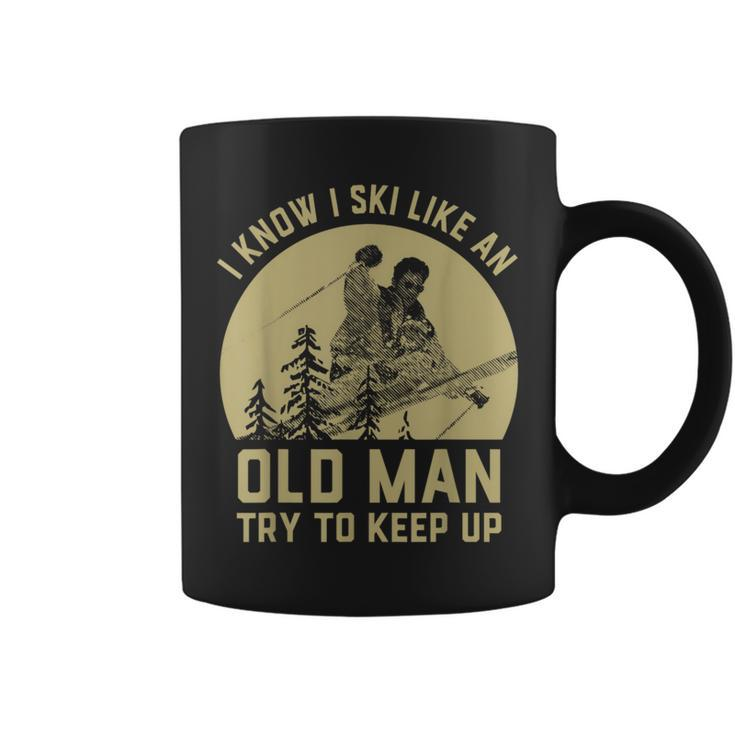 Vintage I Know I Ski Like An Old Man Try To Keep Up Coffee Mug