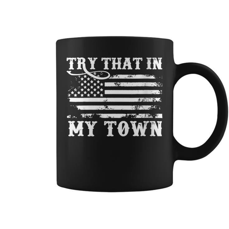 Vintage Retro Try That In My Town American Flag Coffee Mug