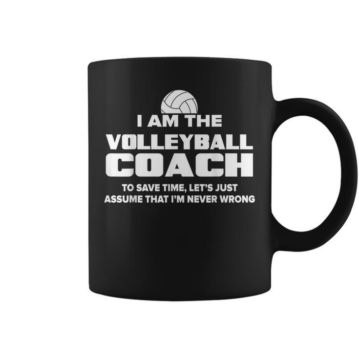 Volleyball Coach Assume I'm Never Wrong Coffee Mug