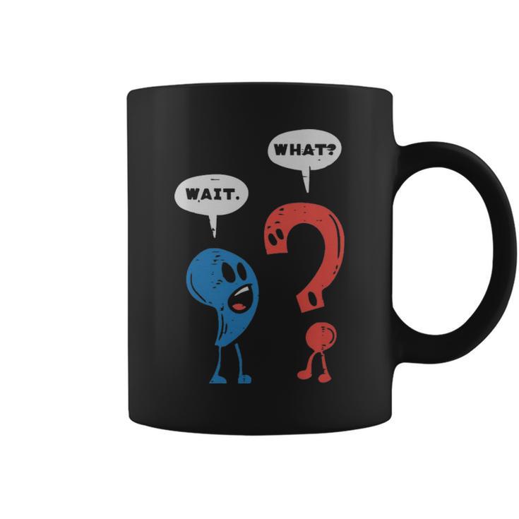 Wait What Comma Question Mark Reading Book Lover Teacher  - Wait What Comma Question Mark Reading Book Lover Teacher  Coffee Mug