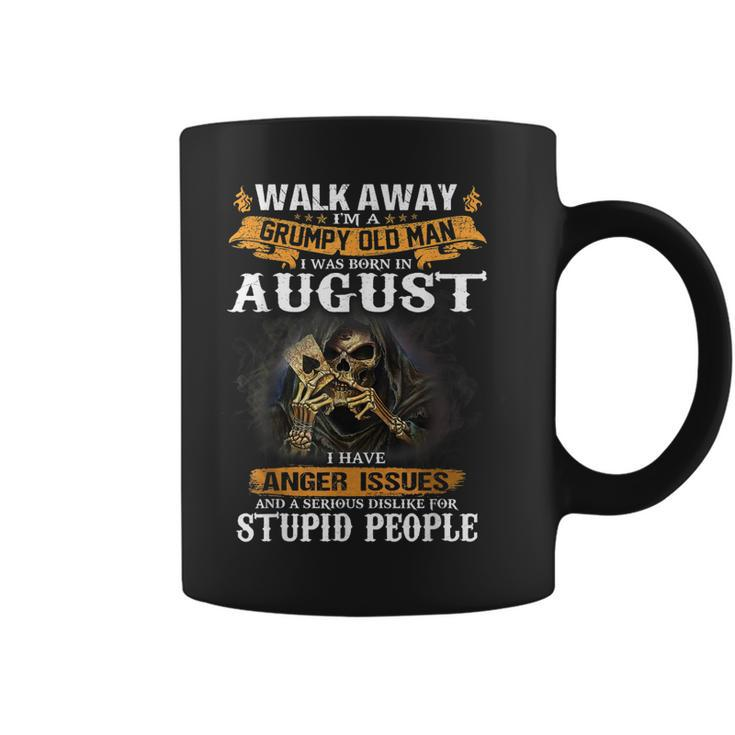 Walk Away Im A Grumpy Old Man I Was Born In August  Coffee Mug
